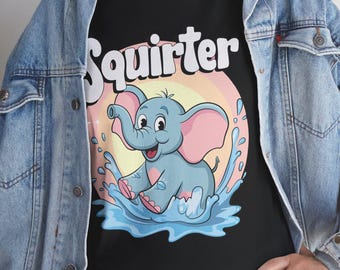 Embarrassing T-shirt, Inappropriate Tshirt, Adult Humor Shirt, Joke Shirts, Embarrassing Squirter Funny Inappropriate Hilarious Humor