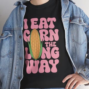 Beschamend T-shirt, ongepast T-shirt, shirt voor volwassen humor, shirt voor grappen, gênant ik eet maïs de lange weg ongepaste humor