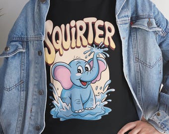 Embarrassing T-shirt, Inappropriate Tshirt, Adult Humor Shirt, Joke Shirts, Embarrassing Shirt Inappropriate Hilarious Squirter Humor