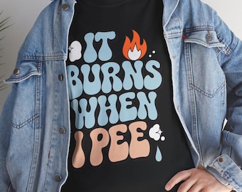 Gênant T-shirt, ongepast T-shirt, shirt voor volwassen humor, grapshirts, gênant grappig ongepast het brandt als ik plas humor