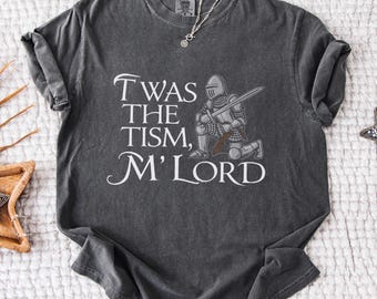 Twas The Tism M&#39;Lord Autism Tshirt Comfort Colors® Autism Awareness T Shirt, Autism Acceptance Autistic Support Women Autism Gift