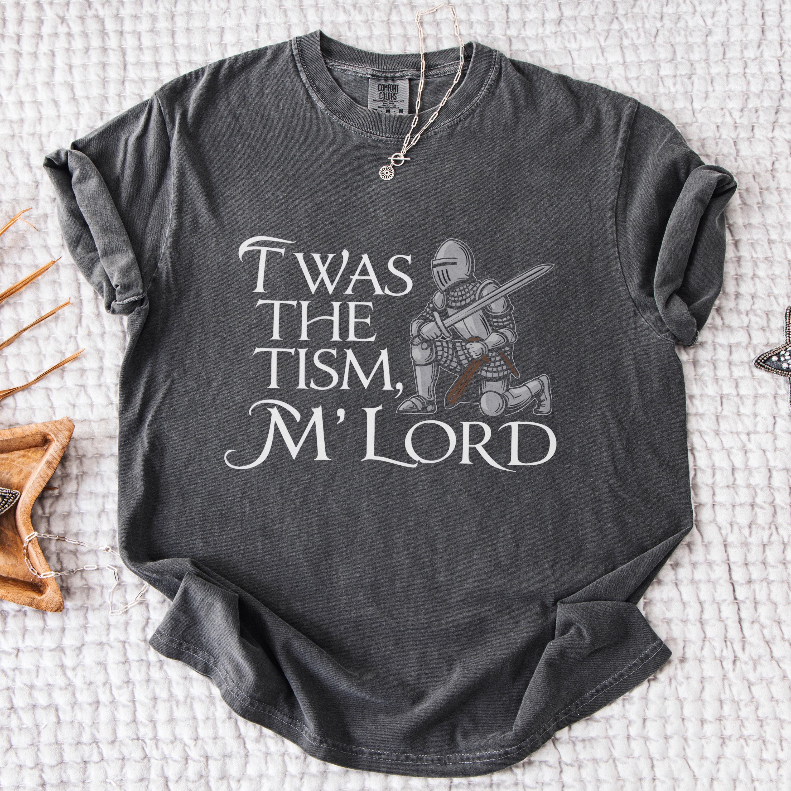Twas The Tism M'Lord Tshirt sull'autismo Comfort Colors® T-shirt sulla consapevolezza dell'autismo, accettazione dell'autismo, supporto autistico, regalo per donne con autismo