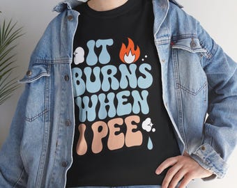 Gênant T-shirt, ongepast T-shirt, shirt voor volwassen humor, grapshirts, gênant grappig ongepast het brandt als ik plas humor