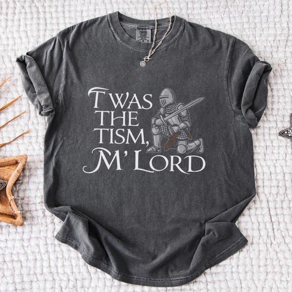 Twas The Tism M'Lord Autism Tshirt Comfort Colors® Autism Awareness T Shirt, Autism Acceptance Autistic Support Women Autism Gift