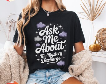 Funny Embarrassing T-shirt, Inappropriate Tshirt Adult Humor Shirt, Comfort Colors Shirt Gag Offensive Tee Funny Joke Gift Mystery Discharge