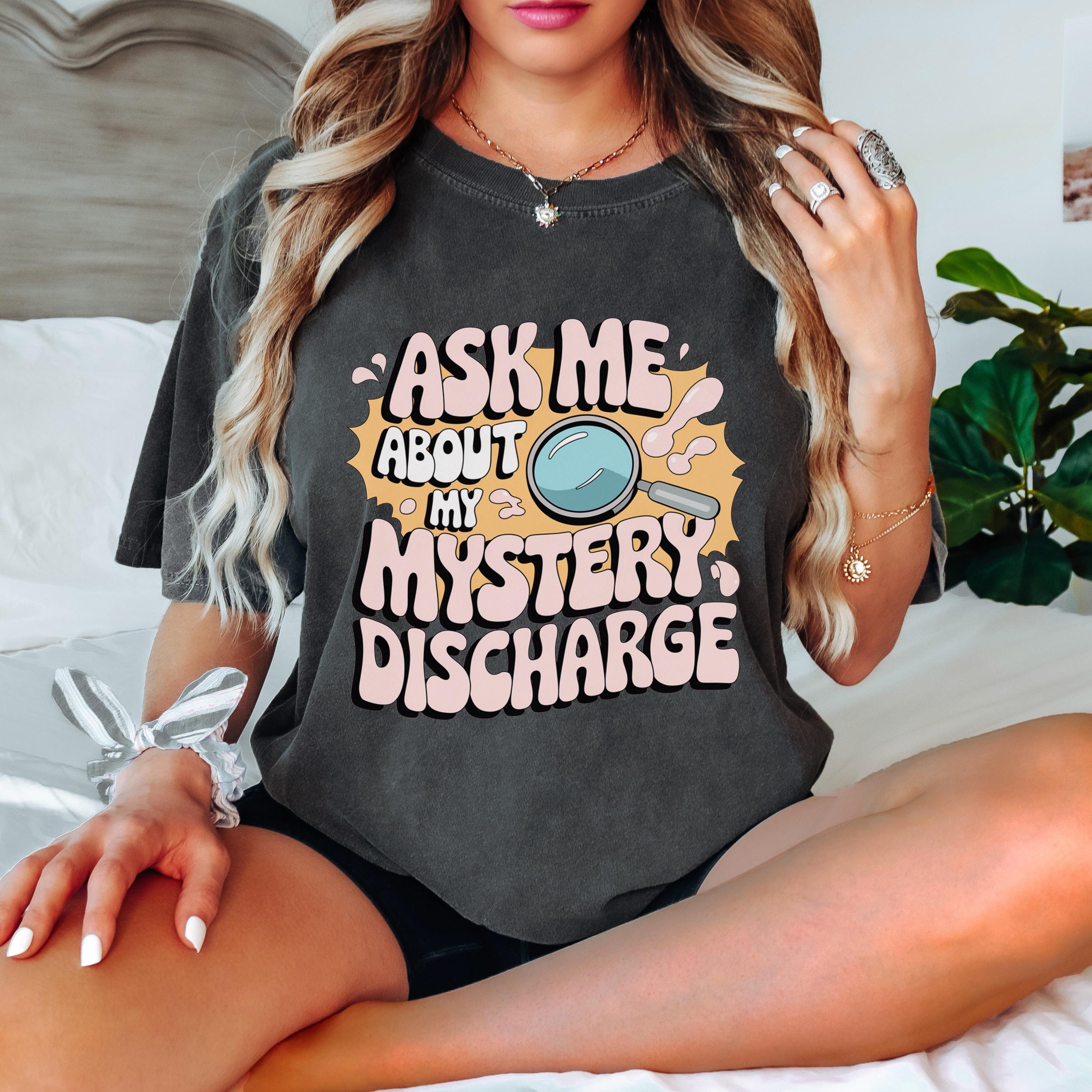 Embarrassing T-shirt, Inappropriate Tshirt, Adult Humor Shirt, Joke Shirts, Embarrassing Shirt Funny Inappropriate Discharge Adult Humor