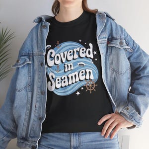 Embarrassing T-shirt, Inappropriate Tshirt, Adult Humor Shirt, Joke Shirts, Embarrassing Funny Inappropriate Covered In Seaman Humor