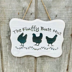 Chicken Coop Sign Fluffy butt hut