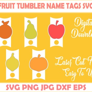 Tumblers Tags SVG, Fruit Tumbler Tag SVG Cut File, Tumbler Tag Svg File, Fathers Day Gift, Mothers Day Gift, Instant Digital Download.