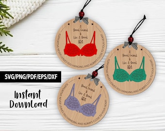 Bra Svg, Bra Ornament SVG File, A Good Friend Is Like A Bra SVG, Funny Friend ornament SVG ornament svg Laser machine Christmas Ornament.