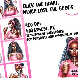 May include: A digital illustration set of nine images featuring a skeleton wearing a pink shirt and holding a coffee cup. The text "Spooky Mom" is on the shirt. The text "Click the heart, never lose the goods" is at the top of the image. The text "300 DPI 4096x4096 PX Transparent Background for Personal and Commercial Use" is in the lower right corner of the image.