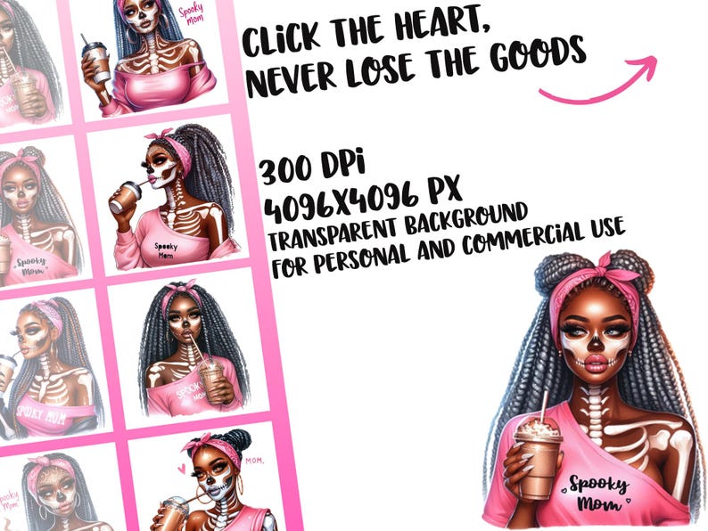 May include: A digital illustration set of nine images featuring a skeleton wearing a pink shirt and holding a coffee cup. The text "Spooky Mom" is on the shirt. The text "Click the heart, never lose the goods" is at the top of the image. The text "300 DPI 4096x4096 PX Transparent Background for Personal and Commercial Use" is in the lower right corner of the image.