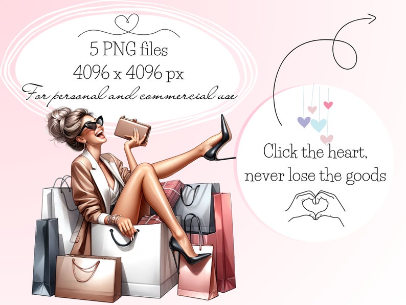 May include: A woman in a beige jacket and black heels is surrounded by shopping bags. The text "Click the heart, never lose the goods" is in a circle with a heart design. The text "5 PNG files 4096 x 4096 px For personal and commercial use" is at the top of the image.
