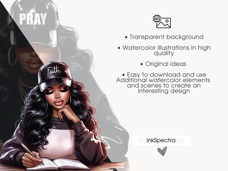 May include: Two watercolor illustrations of women with long black hair wearing black baseball caps. The first woman's cap says "PRAY" and the second woman's cap says "Faith". The second woman is writing in a notebook.