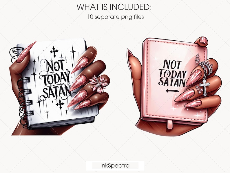 May include: Two pink and white notebooks with the text "Not Today Satan" on the front. The notebooks are held by hands with pink and gold nail polish.