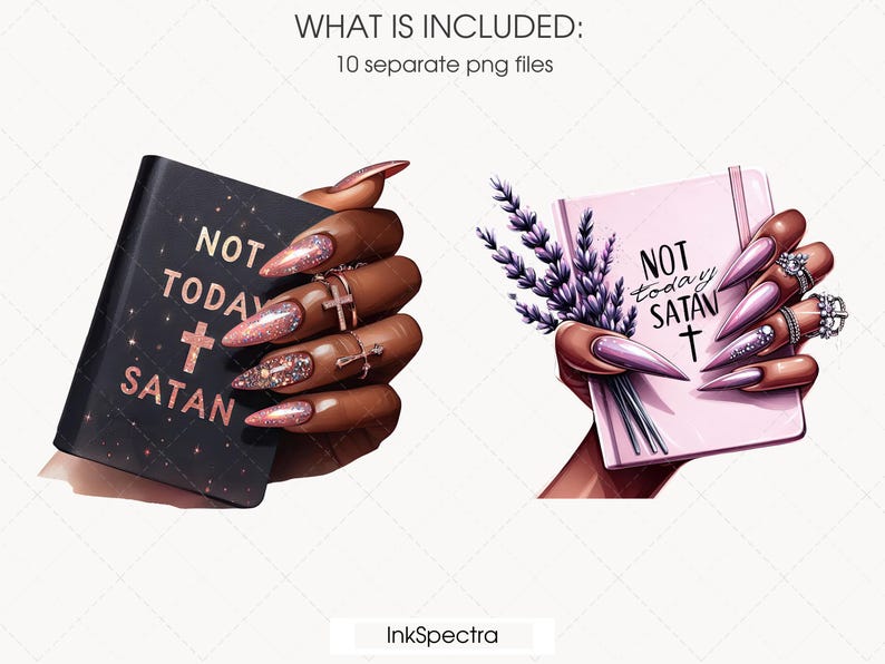 May include: Two illustrations of hands holding pink and black journals with the text "NOT TODAY SATAN" and a cross. The hands have long, pink and gold glitter nails.