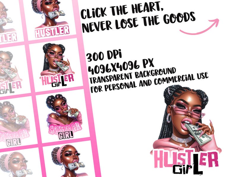 Op de afbeelding: Een digitale illustratie van een vrouw met roze haar en een roze shirt. Ze houdt een briefje geld in haar mond. De tekst "Hustler Girl" is geschreven in roze en zwarte letters. De tekst "Click the heart, never lose the goods" is geschreven in zwarte letters. De tekst "300 DPI 4096x4096 PX Transparante achtergrond voor persoonlijk en commercieel gebruik" is geschreven in zwarte letters.