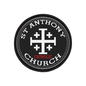 May include: Black and white embroidered patch with a white cross and the text "St. Anthony Catholic Church" in a white circle with a black background.