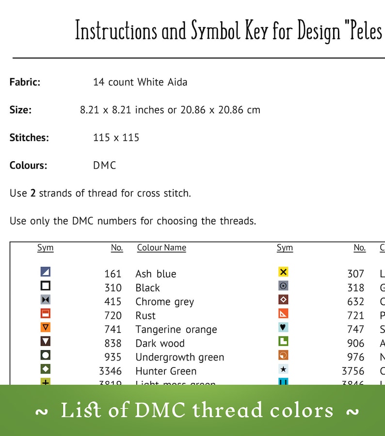 May include: Instructions and symbol key for a cross stitch pattern called "Peles". The pattern uses 14 count white Aida fabric and requires 115 x 115 stitches. The pattern uses DMC threads and includes a color chart with symbols and DMC thread numbers.