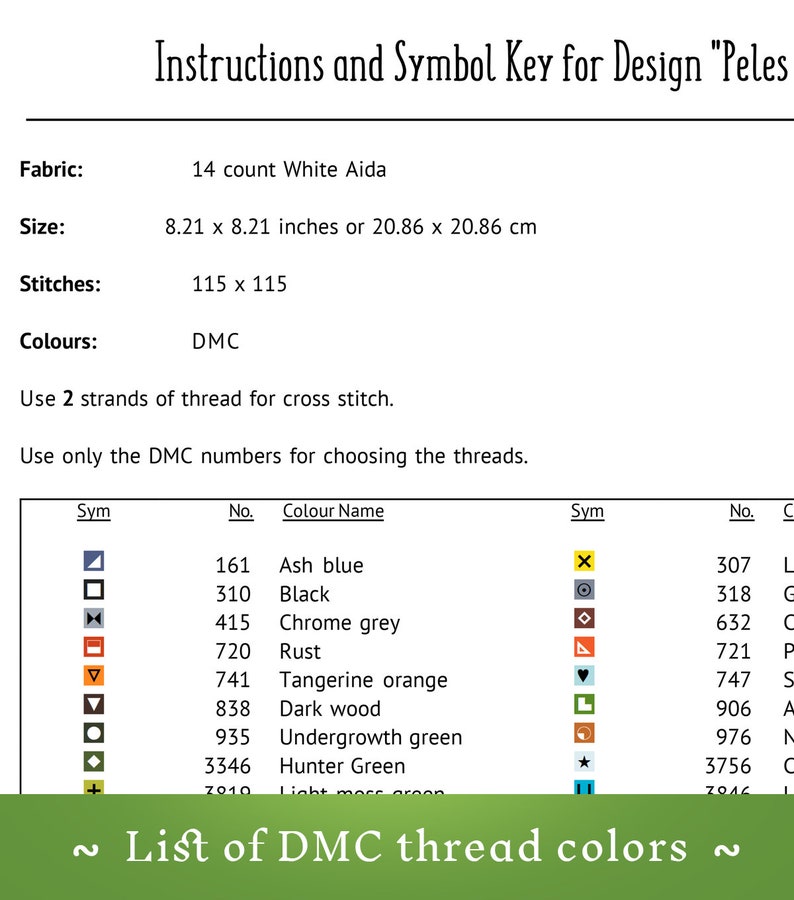 May include: Instructions and symbol key for a cross stitch design called "Peles". The pattern uses 14 count white Aida fabric and requires 115 x 115 stitches. The pattern uses DMC threads and includes a colour chart with symbols and DMC thread numbers.