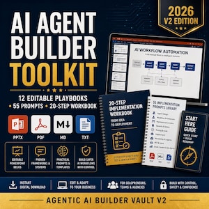 May include: The AI Agent Builder Toolkit 2026 V2 Edition features a digital product suite including 12 editable playbooks, 55 prompts, and a 20-step workbook. It includes a laptop displaying an AI workflow automation diagram, spiral-bound guides, and icons for PPTX, PDF, MD, and TXT file formats on a dark blue background.