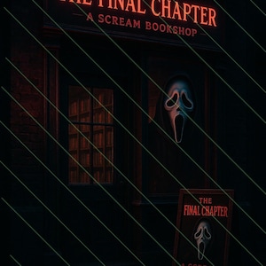 May include: A dark storefront with a red neon sign that reads "THE FINAL CHAPTER" above the words "A SCREAM BOOKSHOP." A Ghostface mask is on the door. A sign with the same text and mask is on the sidewalk.