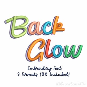 Puede incluir: Un diseño de fuente de bordado digital con las palabras "Back Glow" en un estilo 3D colorido. El texto está en tonos de verde, naranja, azul y rosa con una sombra púrpura. El diseño también incluye el texto "Embroidery Font" y "9 Formats (BX Included)".