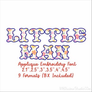 May include: A white background features the words "LITTLE MAN" in a floral pattern with a blue outline. Below, it reads "Applique Embroidery Font" with size options from 2.1" to 4.5" and 9 formats.