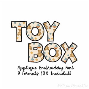 May include: The words "TOY BOX" are displayed in a playful font, filled with a pattern of teddy bears, sailboats, and stars. Below, the text reads "Applique Embroidery Font" and "9 Formats (BX Included)". The design is set against a white background.