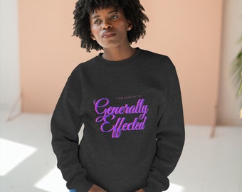 Generally Effected Crewneck Sweatshirt