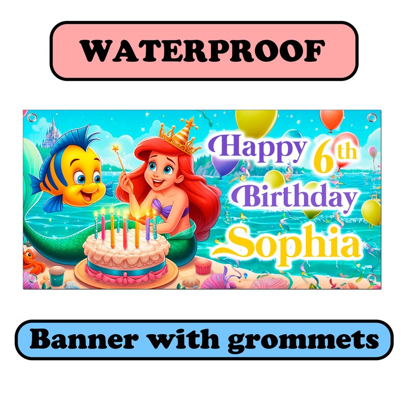 May include: A colourful birthday banner featuring Ariel from The Little Mermaid, a cake with candles, and the text "Happy 6th Birthday Sophia". The banner is waterproof and has grommets.