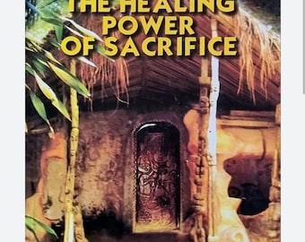 The Healing Power of Sacrifice by Chief Yemi Elebuibon