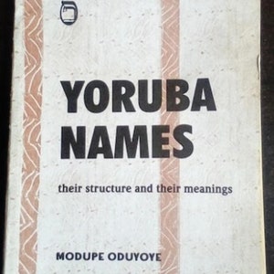 Yoruba Names, Their Structures and Meanings