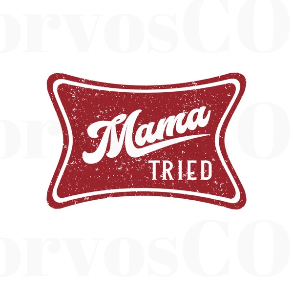 Mama Tried PNG Cut File, Sublimation PNG, Western Png, Beer Logo Png, Ranch Png, Mama Png, Country Music Png