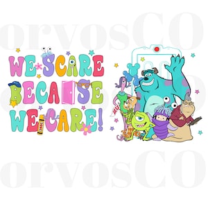 Puede incluir: Un gráfico colorido con el texto "We scare because we care!" y un grupo de monstruos de dibujos animados de la película Monsters Inc. Los monstruos incluyen a Sulley, Mike, Boo y Randall.