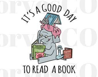 It's A Good Day To Read A Book Png, Elephant Read More Books Png, Piggie And Elephant Bookworm Png, Reading Teacher Png