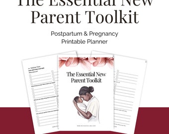Essential New Parent Toolkit-- A Postpartum Plan Workbook for the Pregnant & Prepared Parent