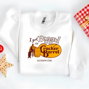 I Got Pegged at Cracker Barrel Old Country Store Sweatshirt, Vintage Cracker Barrel Shirt, Funny Sweatshirt, Meme Shirt