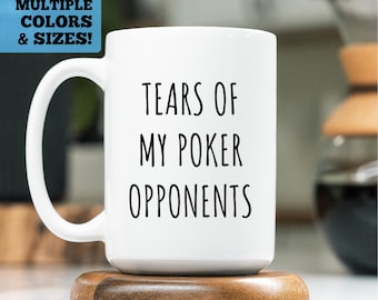 Funny Poker Coffee Mug, Tears of my Poker Opponents Mug, Poker Player Gift, Funny Poker Player Mug, Funny Poker Gift, Poker Coffee Mug Gift