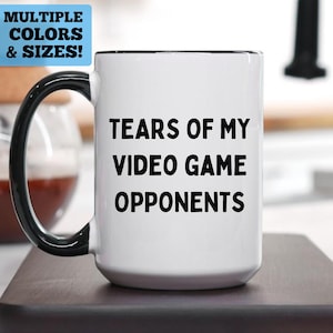 Funny Video Game Mug, Tears Of My Video Game Opponents Mug, Funny Gamer Gift, Video Game Mug, Gamer Coffee Mug, Gamer Mug, Video Game Gift