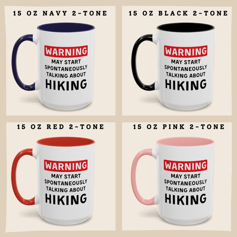 May include: Four white 444 ml ceramic mugs with coloured handles and interiors. Each mug has the text "WARNING MAY START SPONTANEOUSLY TALKING ABOUT HIKING" in black and red. The mugs have navy, black, red, and pink accents.