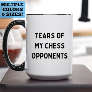 Funny Chess Coffee Mug, Tears Of My Chess Opponents, Chess Mug, Chess Gift, Gift For Chess Player, Chess Coffee Mug, Funny Mug, Loves Chess