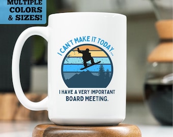 Funny Snowboarding Mug, Snowboarder Gift, I Can't Make It Today I Have A Very Important Board Meeting, Snowboard Coffee Mug, Snowboarding