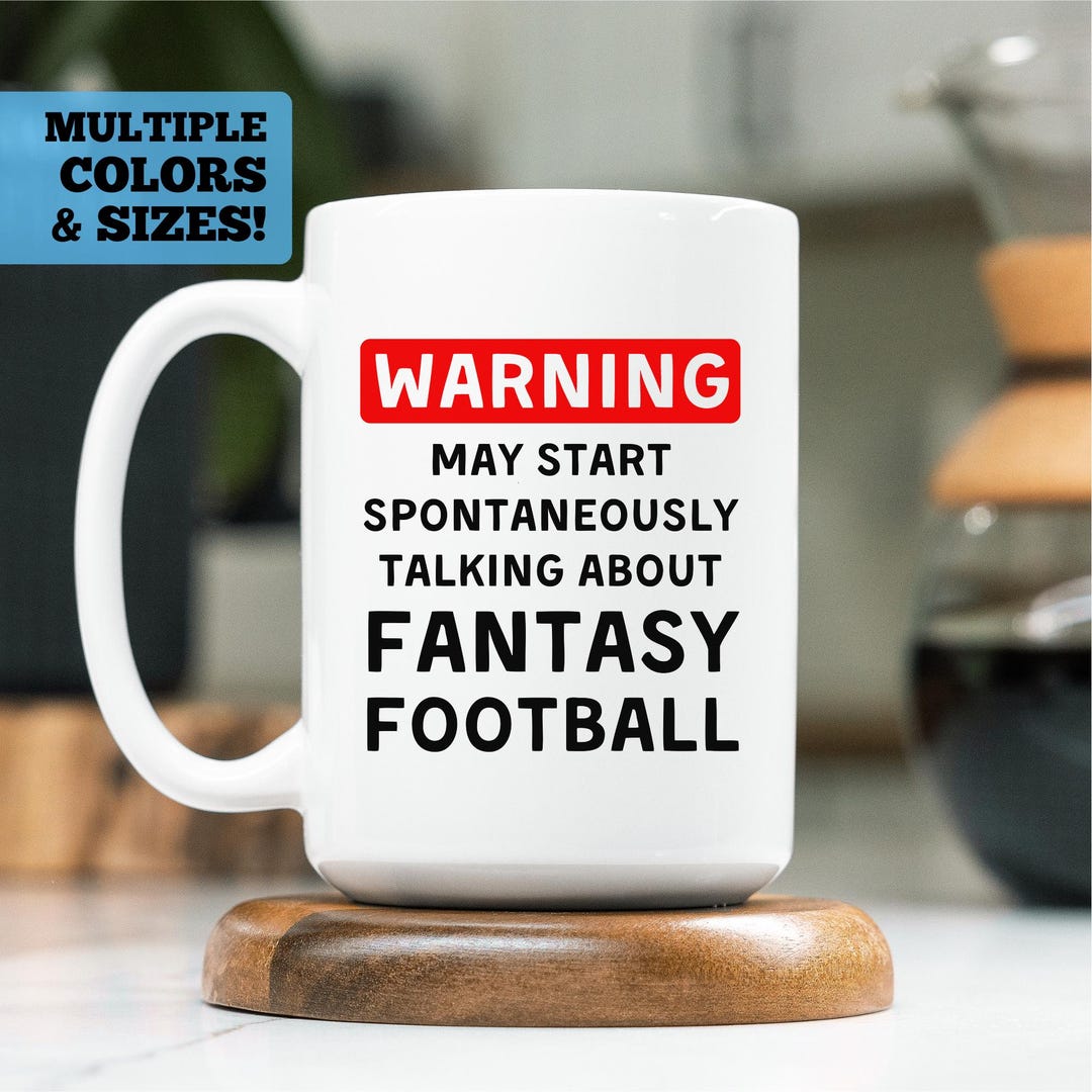 Funny Fantasy Football Mug, Warning May Start Spontaneously Talking ...