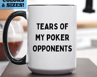 Funny Poker Coffee Mug, Tears of my Poker Opponents Mug, Poker Player Gift, Funny Poker Player Mug, Funny Poker Gift, Poker Coffee Mug Gift