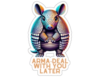 Colorful Armadillo Sticker,  Funny Decal, Whimsical Animal Vinyl, Unique Texan Decor, Quirky Gift Idea, &quot;Arma-Deal With You Later&quot;