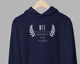 WTF, Where's The Funds, Pierre Poilievre, Political Hoodie, Political Tshirt, Trending Right Now, Funny Tshirt, Trudeau Must Go