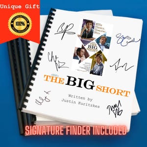 May include: A white script for the film "The Big Short" with signatures from the cast, including Steve Carell, Christian Bale, Brad Pitt, and Ryan Gosling. The script is bound with a black spiral binding and has the title "The Big Short" written in large, bold letters.