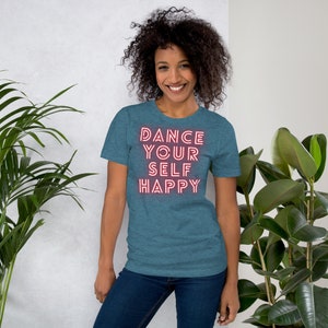 Dance Your Self Happy Men's Mental Health Awareness Tee shirt Uni-sex image 7