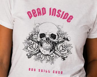 Dead Inside Skull Graphic Tee, Sarcastic Floral Skull Shirt, Dark Humor Aesthetic Top, Edgy Minimalist Women's T-Shirt, Gift for Her